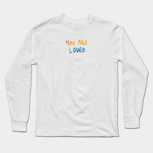 You Are Loved Rainbow Long Sleeve T-Shirt